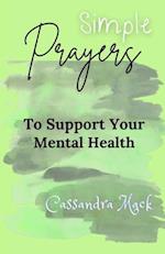 Simple Prayers To Pray To Support Your Mental Health 