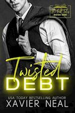 Twisted Debt: A Forced Proximity Dark Romance 