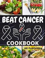 Beat Cancer Cookbook: Simple and Delicious Plant-Based Recipes to Fight Cancer 