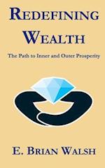 Redefining Wealth: The Road to Inner and Outer Prosperity 