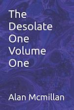 The Desolate One Volume One