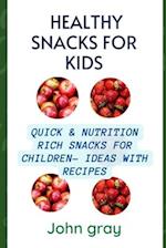 Healthy snacks for kids: Quick & nutrition Rich snack for children - ideas with their Recipes 