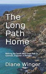 The Long Path Home: Walking the South West Coast Path in Cornwall, England | A Novella 