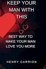 Keep your man with this: Best way to make your man love you more 