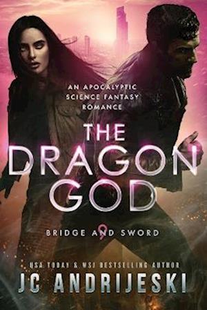 The Dragon God: An Apocalyptic Psychic Warfare and Science Fantasy Romance