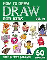 How to Draw for Kids: 50 Cute Step By Step Drawings (Vol 19) 