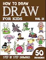 How to Draw for Kids: 50 Cute Step By Step Drawings (Vol 21) 