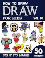 How to Draw for Kids: 50 Cute Step By Step Drawings (Vol 28) 