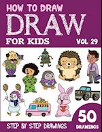 How to Draw for Kids: 50 Cute Step By Step Drawings (Vol 29) 