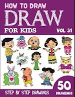 How to Draw for Kids: 50 Cute Step By Step Drawings (Vol 31) 