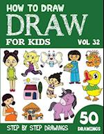 How to Draw for Kids: 50 Cute Step By Step Drawings (Vol 32) 