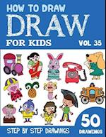 How to Draw for Kids: 50 Cute Step By Step Drawings (Vol 35) 