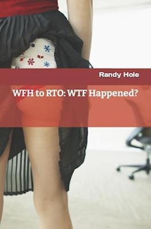 WFH to RTO: WTF Happened?