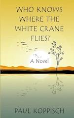 Who Knows Where the White Crane Flies? 