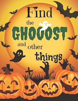 Find the Ghost: Halloween Hidden Picture Book for Kids: Seek and Find Activity Book for Kids