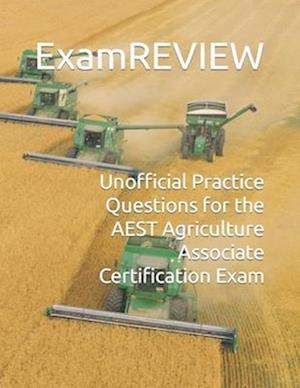 Unofficial Practice Questions for the AEST Agriculture Associate Certification Exam