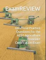 Unofficial Practice Questions for the AEST Agriculture Associate Certification Exam 