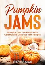 Pumpkin Jams: Pumpkin Jam Cookbook with Colorful and Delicious Jam Recipes 