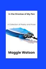 In the Shadow of my Pen: A Collection of Poetry and Prose 