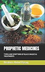 PROPHETIC MEDICINES: TYPES AND SYMPTOMS OF BLACK MAGICS & TREATMENTS 