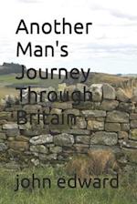 Another Man's Journey Through Britain 