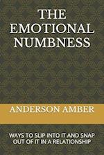 THE EMOTIONAL NUMBNESS: WAYS TO SLIP INTO IT AND SNAP OUT OF IT IN A RELATIONSHIP 