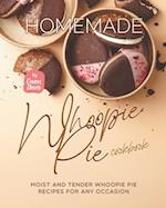 Homemade Whoopie Pie Cookbook: Moist and Tender Whoopie Pie Recipes for Any Occasion 
