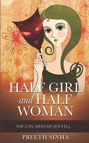 HALF GIRL AND HALF WOMAN: The Girl Who Never Fell