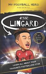 My Football Hero: Jesse Lingard : Learn all about your favourite footballing star 