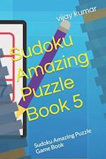 Sudoku Amazing Puzzle Book 5: Sudoku Amazing Puzzle Game Book 