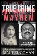 True Crime Mayhem Episodes 5: Captivating stories of murder, Deception and Disapprance. 