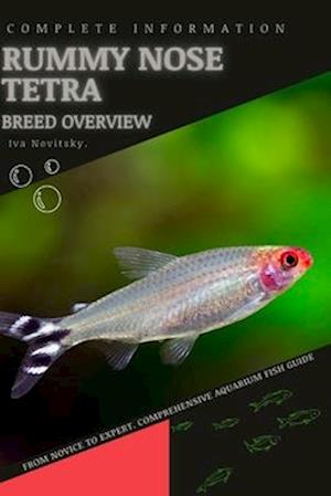 Rummy Nose Tetra: From Novice to Expert. Comprehensive Aquarium Fish Guide