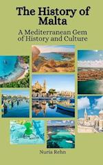 The History of Malta: A Mediterranean Gem of History and Culture 