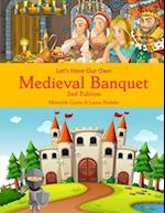 Let's Have Our Own Medieval Banquet