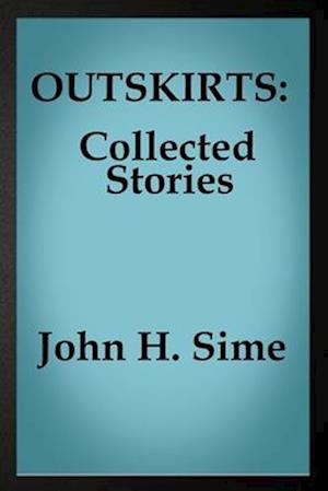OUTSKIRTS: Collected Stories