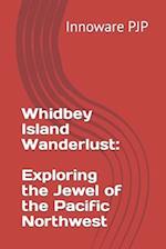 Whidbey Island Wanderlust: Exploring the Jewel of the Pacific Northwest 