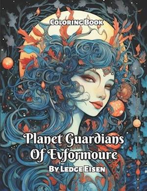 Planet Guardians Of Evformoure Coloring Book