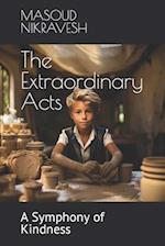 The Extraordinary Acts: A Symphony of Kindness 