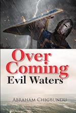 Over Coming Evil Waters 