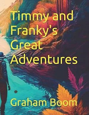 "Timmy and Franky's Great Adventures"