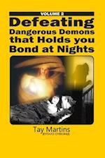 Defeating Dangerous Demons that holds you Bond at Nights 