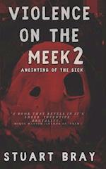 Violence on the meek 2: Anointing of the sick 