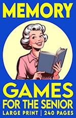 Memory Games For The Senior, Volume 1: Large Print Activity Book with Picture, Number and Word Puzzles to Exercise Memory, Retention and Recall 