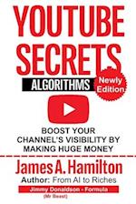 YouTube Secrets Algorithm: Boost Your Channel's Visibility by Making Huge Money 