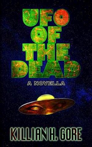 UFO of the Dead: A Novella