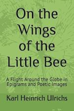 On the Wings of the Little Bee (Book I): A Flight Around the Globe in Epigrams and Poetic Images 
