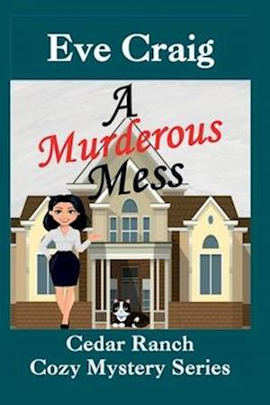 A Murderous Mess: Cedar Ranch Cozy Mystery Series