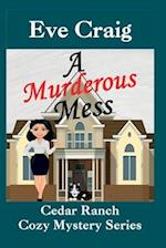 A Murderous Mess: Cedar Ranch Cozy Mystery Series 