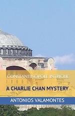 Charlie Chan: Constantinople Intrigue: A CHALIE CHAN MYSTERY 