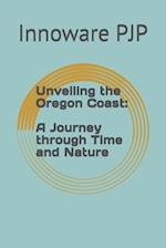 Unveiling the Oregon Coast: A Journey through Time and Nature 